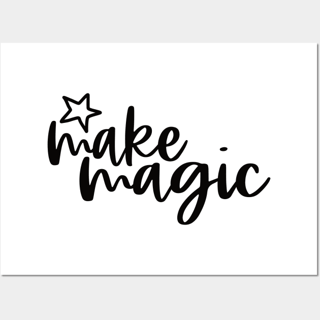 Make Magic Wall Art by BlueZenStudio